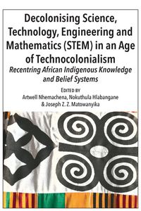 Produktbild: Decolonising Science, Technology, Engineering and Mathematics (STEM) in an Age of Technocolonialism