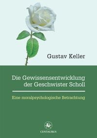 Produktbild: Die Gewissensentwicklung der Geschwister Scholl