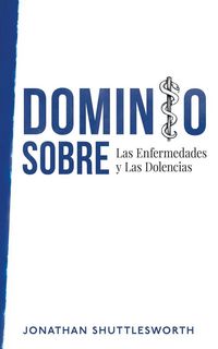 Produktbild: Dominio Sobre Las Enfermedades y Las Dolencias