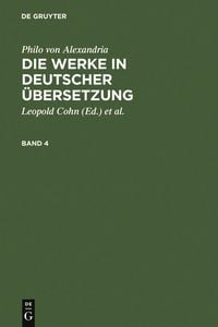 Produktbild: Philo von Alexandria: Die Werke in deutscher &Uuml;bersetzung. Band 4