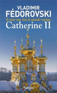 Produktbild: Il &eacute;tait une fois la grande tsarine : Catherine II