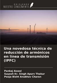 Produktbild: Una novedosa t&eacute;cnica de reducci&oacute;n de arm&oacute;nicos en l&iacute;nea de transmisi&oacute;n (IPFC)