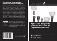 Produktbild: Aplicaci&oacute;n del pulido qu&iacute;mico-mec&aacute;nico en implantes de titanio