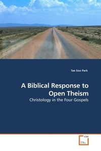 Produktbild: Park, T: A Biblical Response to Open Theism