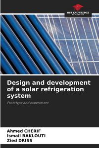 Produktbild: Design and development of a solar refrigeration system