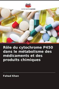 Produktbild: R&ocirc;le du cytochrome P450 dans le m&eacute;tabolisme des m&eacute;dicaments et des produits chimiques