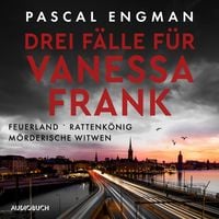 Produktbild: Drei F&auml;lle f&uuml;r Vanessa Frank: Feuerland - Rattenk&ouml;nig - M&ouml;rderische Witwen