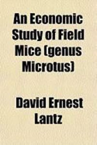 Produktbild: An Economic Study of Field Mice (Genus Microtus)