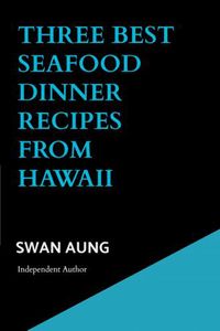 Produktbild: Three Best Seafood Dinner Recipes from Hawaii