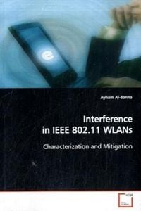 Produktbild: Al-Banna, A: Interference in IEEE 802.11 WLANs