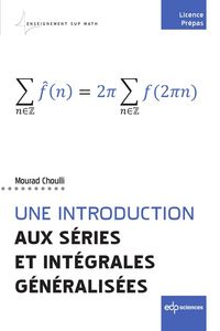 Produktbild: Introduction aux s&eacute;ries et int&eacute;grales g&eacute;n&eacute;ralis&eacute;es : licence, pr&eacute;pas