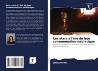 Produktbild: Les stars &agrave; l'&egrave;re de leur consommation m&eacute;diatique