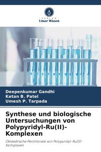 Produktbild: Synthese und biologische Untersuchungen von Polypyridyl-Ru(II)-Komplexen