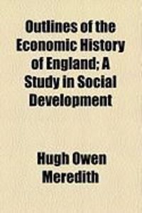 Produktbild: Outlines of the Economic History of England; A Study in Social Development