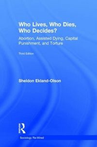 Produktbild: Ekland-Olson, S: Who Lives, Who Dies, Who Decides?
