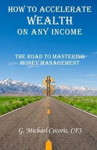 Produktbild: How to Accelerate Wealth on any Income; The Road to Mastering Money Management