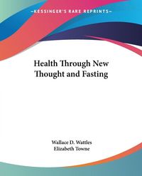 Produktbild: Health Through New Thought and Fasting