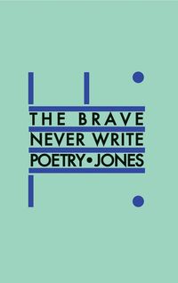 Produktbild: The Brave Never Write Poetry