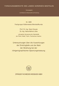 Produktbild: Untersuchungen &uuml;ber die Auswirkungen der Eindringtiefe und die Wahl der Strahlung bei der r&ouml;ntgenographischen Spannungsmessung