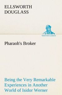 Produktbild: Pharaoh's Broker Being the Very Remarkable Experiences in Another World of Isidor Werner