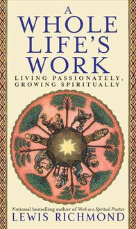 Produktbild: A Whole Life's Work: Living Passionately, Growing Spiritually
