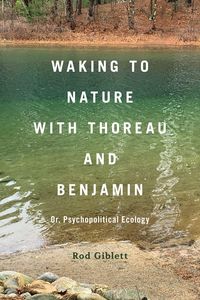 Produktbild: Waking to Nature with Thoreau and Benjamin