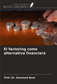 Produktbild: El factoring como alternativa financiera