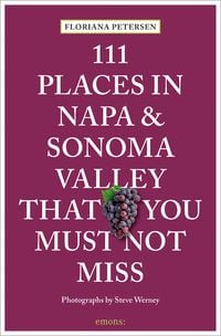 Produktbild: 111 Places in Napa and Sonoma Valley That You Must Not Miss