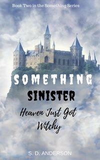 Produktbild: Something Sinister - Heaven just got Witchy (Something Series, #2)