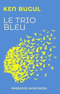 Bild vom Artikel Le trio bleu vom Autor Ken Bugul