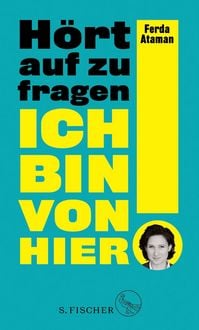 Produktbild: Ich bin von hier. H&ouml;rt auf zu fragen!
