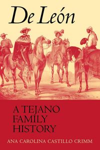 Produktbild: De Le&oacute;n, a Tejano Family History