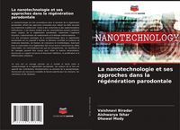 Produktbild: La nanotechnologie et ses approches dans la r&eacute;g&eacute;n&eacute;ration parodontale