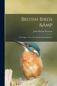 Produktbild: British Birds & Their Eggs: With a New Method of Identification