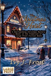 Produktbild: The Christmas Heist - A Heartwarming Christmas Mystery Novel in the Tradition of Large Print Fiction Books