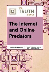 Produktbild: Dingwell, H: The Truth About the Internet and Online Predato