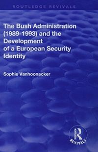 Produktbild: Vanhoonacker, S: The Bush Administration (1989-1993) and the