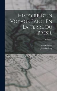 Produktbild: Histoire D'un Voyage Faict En La Terre Du Br&eacute;sil; Volume 2
