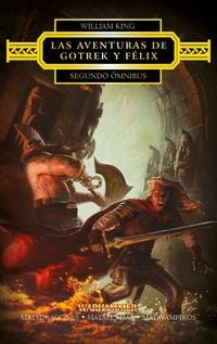 Produktbild: Las aventuras de Gotrek y F&eacute;lix. Segundo &oacute;mnibus : Matadragones ; Matabestias ; Matavampiros