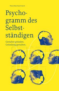 Produktbild: Psychogramm des Selbstst&auml;ndigen &ndash; Gestalter gr&uuml;nden. Gr&uuml;ndung gestalten