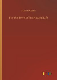 Produktbild: For the Term of His Natural Life