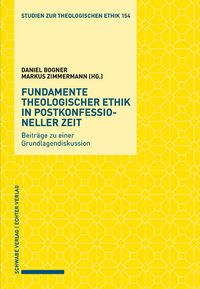 Produktbild: Fundamente theologischer Ethik in postkonfessioneller Zeit