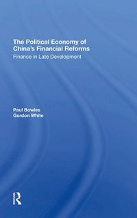 Produktbild: Bowles, P: The Political Economy Of China's Financial Reform