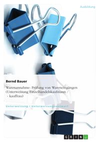 Produktbild: Warenannahme - Pr&uuml;fung von Wareneing&auml;ngen (Unterweisung Einzelhandelskaufmann / - kauffrau)