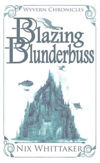 Produktbild: Blazing Blunderbuss (Wyvern Chronicles, #1)