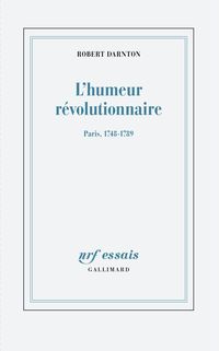 Produktbild: L'humeur r&eacute;volutionnaire : Paris, 1748-1789