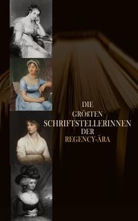 Produktbild: Die gr&ouml;&szlig;ten Schriftstellerinnen der Regency-&Auml;ra