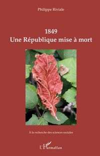 Produktbild: 1849 Une R&eacute;publique mise &agrave; mort