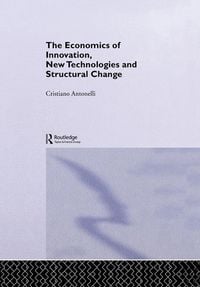 Produktbild: The Economics of Innovation, New Technologies and Structural Change