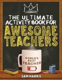 Produktbild: The Ultimate Activity &iquest;Book for &iquest;Awesome &iquest;Teachers